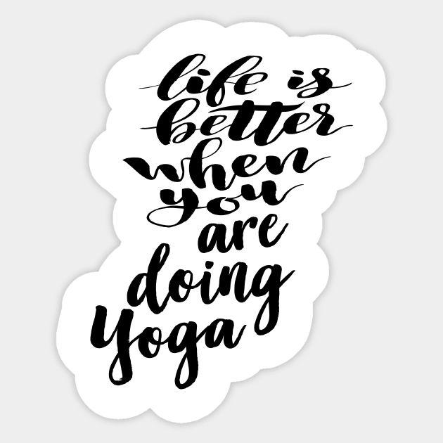 Life Is Better When You Are Doing Yoga Sticker by ProjectX23Red